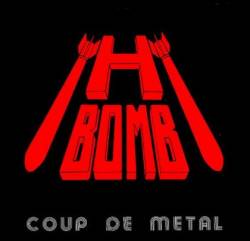 H-Bomb : Coup de Metal
